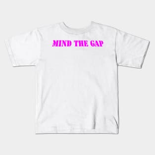 MIND THE GAP Kids T-Shirt